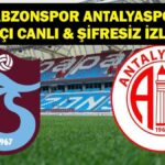 TRABZONSPOR ANTALYASPOR MAÇI CANLI İZLE! Trabzonspor Antalyaspor Maçı Saat Kaçta, Hangi Kanalda?
